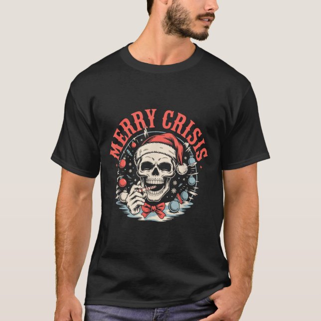 Merry Crisis Dark Humor Sarcastic Christmas Goth P T-Shirt (Front)