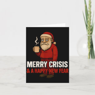 Merry Crisis Happy New Fear Year 2026 Funny Adult Card