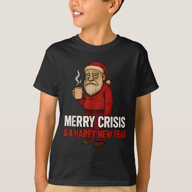 Merry Crisis Happy New Fear Year 2026 Funny Adult  T-Shirt (Front)