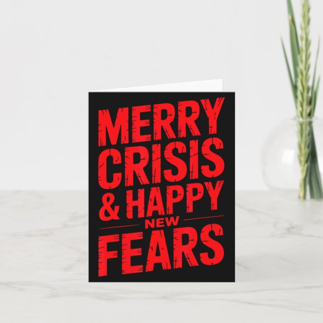 Merry Crisis Happy New Fears Sarcastic Holiday Des Card (Front)