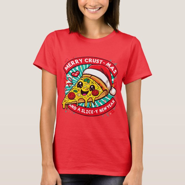 Merry Crust-mas And A Slice-y New Year Funny Xmas  T-Shirt (Front)