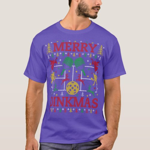 Merry Dinkmas Funny Pickleball Ugly Christmas Swea T_Shirt