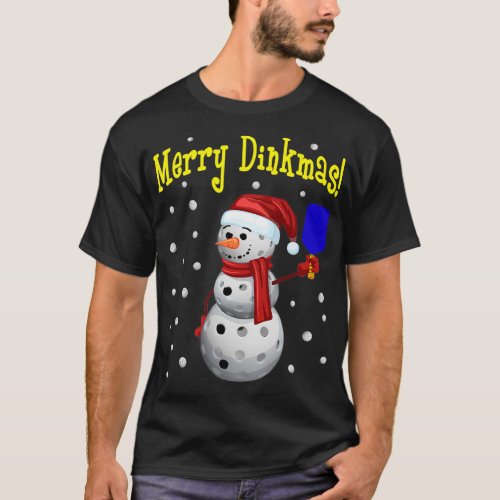 Merry Dinkmas Pickleball Christmas Gift with a Sno T_Shirt