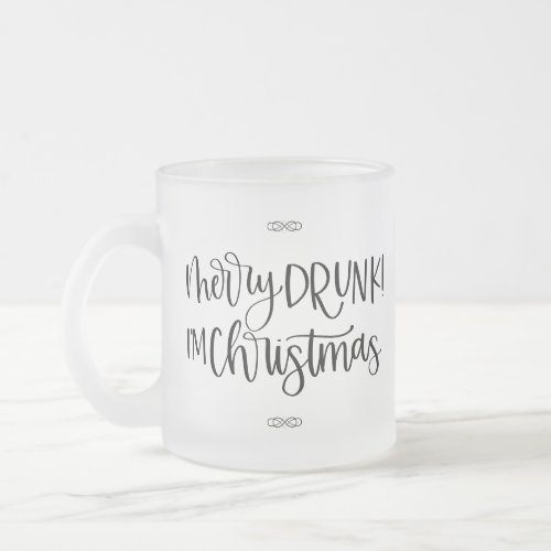Merry Drunk Im Christmas  Funny Drinking Humor Frosted Glass Coffee Mug