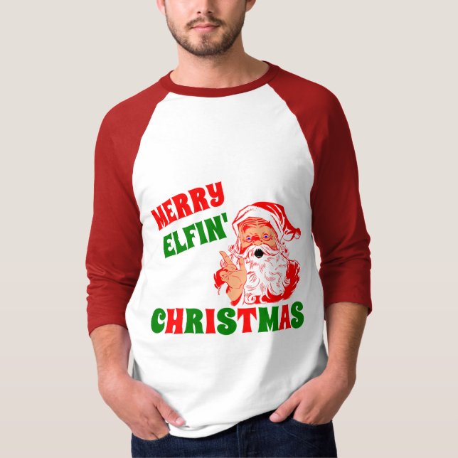 Merry ELFIN' Christmas T-Shirt (Front)