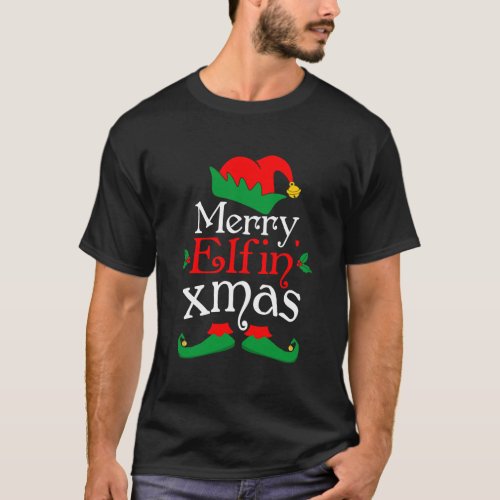 Merry Elfin Xmas Christmas Elves Gifts Funny Elf X T_Shirt