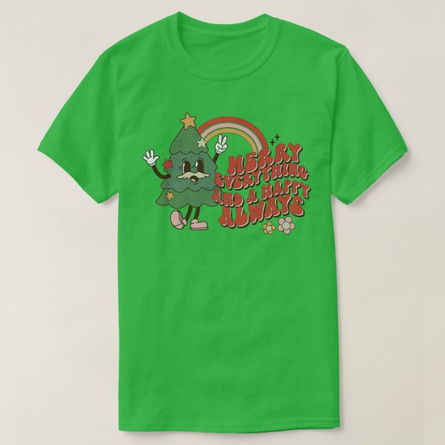 Merry Everything And A Happy Always Rainbow Christ T-Shirt (Design Front)