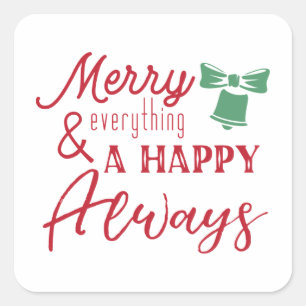 Merry everything and a happy always square sticker