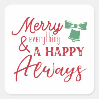 Merry everything and a happy always square sticker