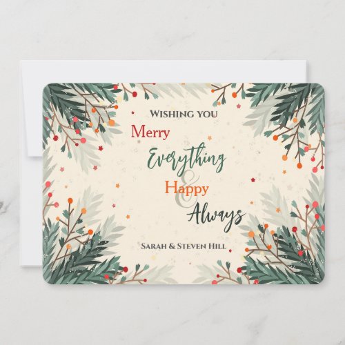 Merry Everything and Happy Always Greeting Card