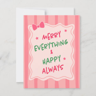 Merry Everything And Happy Always Holiday Card