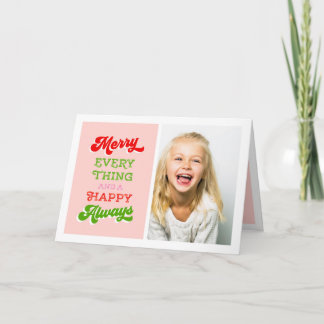 MERRY EVERYTHING AND HAPPY ALWAYS HOLIDAY CARD