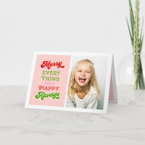 MERRY EVERYTHING AND HAPPY ALWAYS HOLIDAY CARD