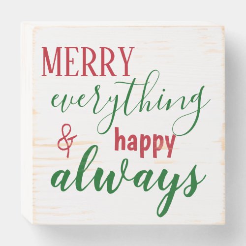 Merry Everything and Happy Always Holiday Quote Wooden Box Sign