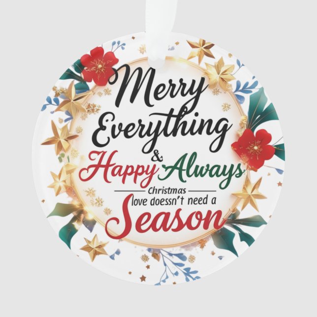 Merry Everything & Happy Always” Acrylic Circle  Ornament (Front)