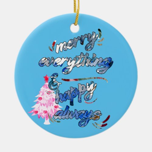 Merry Everything  Happy Always _ Pink Tree Ceramic Ornament