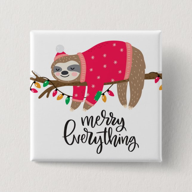 Merry Everything | Sleepy Sloth Button (Front)