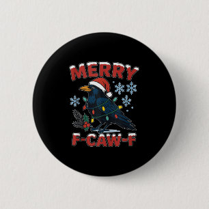 Merry F-caw-f Raven Funny Meme Crow Christmas Adul Button