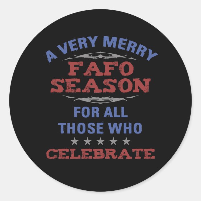 Merry FAFO Season Anti-Trump Humor Classic Round Sticker (Front)