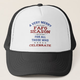 Merry FAFO Season Anti-Trump Humor Trucker Hat