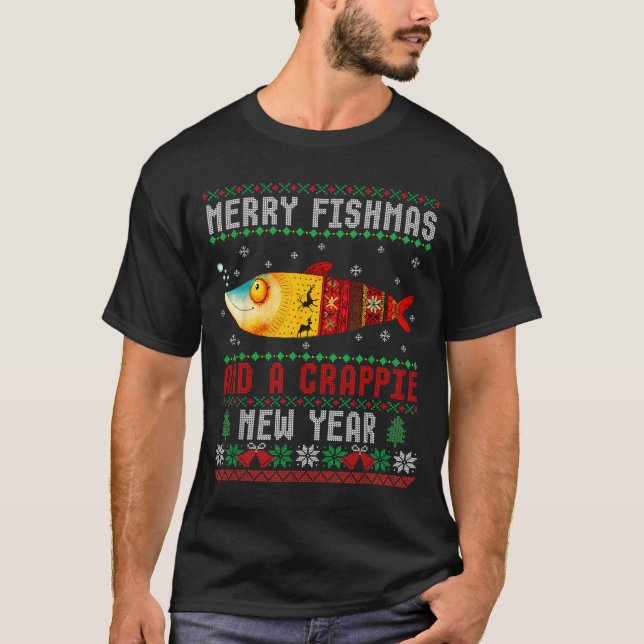 Merry Fishmas And A Crape New Year Ugly Fisherman  T-Shirt (Front)