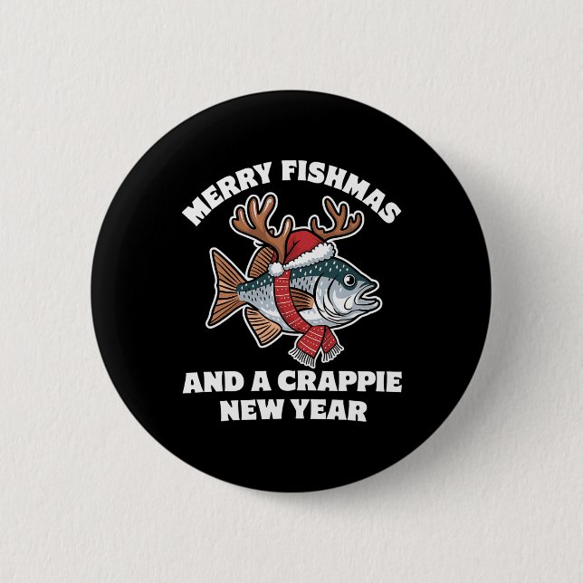 Merry Fishmas And A Crappie New Year Fishing Pun  Button (Front)