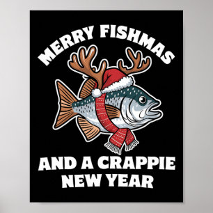 Merry Fishmas And A Crappie New Year Fishing Pun Poster