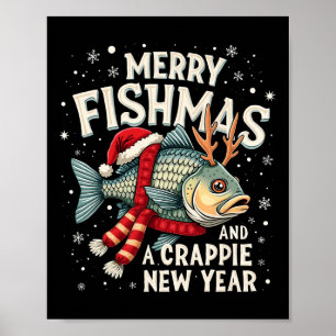Merry Fishmas And A Crappie New Year Funny Fishing Poster