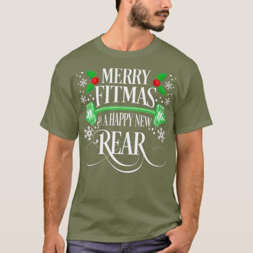 Merry Fitmas  A Happy New Rear Christmas Gym T_Shirt