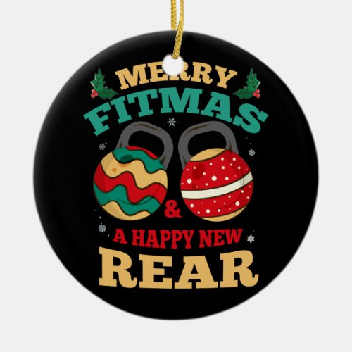 Merry Fitmas And A Happy New Rear Gym Fitness Ceramic Ornament