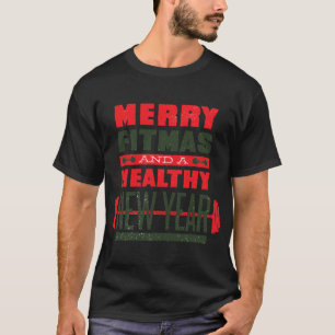 Merry Fitmas And Happy New Rear Fitness Funny Xmas T-Shirt