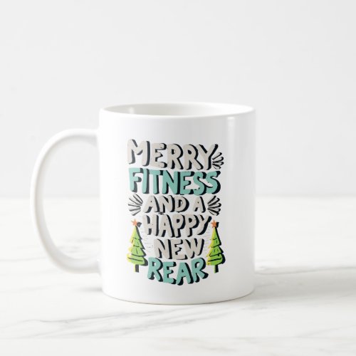 Merry Fitness And A Happy New Rear Coffee Mug