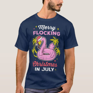 Merry Flocking Christmas In July Summer Flamingo B T-Shirt