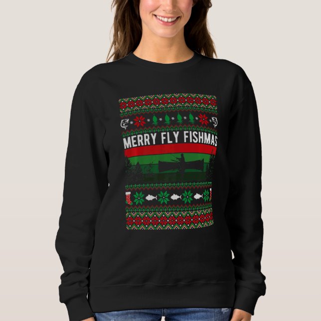 Merry Fly Fishing Fishmas Ugly Christmas Style Xma Sweatshirt (Front)