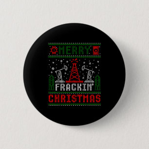 Merry Fracking Christmas Funny Oilfield Ugly Xmas Button