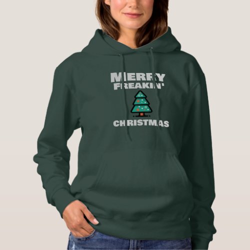 Merry Freakin Christmas Hoodie