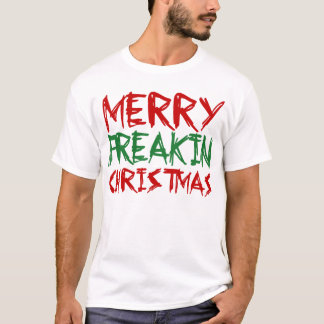 Merry Freakin Christmas T-Shirt