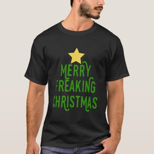 Merry Freaking Christmas Tree T_Shirt