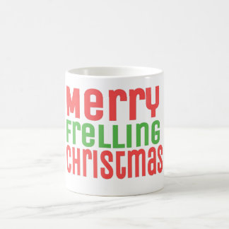 Merry Frelling Christmas! Coffee Mug