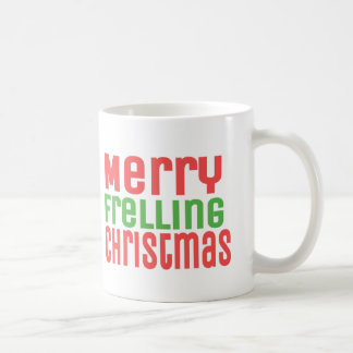 Merry Frelling Christmas! Coffee Mug