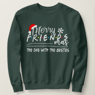 Merry Friendsmas The One With The Besties Christma Sweatshirt