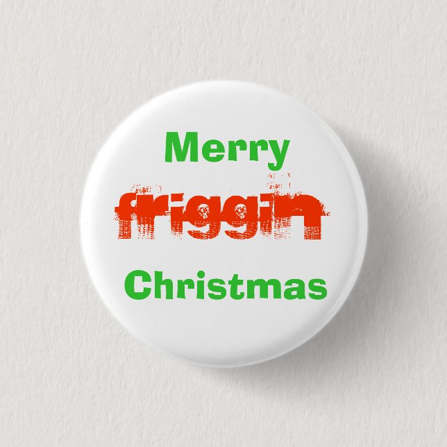 Merry Friggin Christmas Pin (Front)