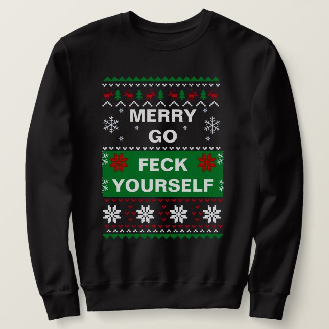 MERRY GO FECK YOURSELF UGLY CHRISTMAS SWEATER (Design Front)