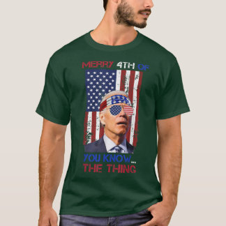 Merry Happy 4th of You Know T-Shirt