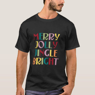 Merry Jolly Jingle Bright T-Shirt
