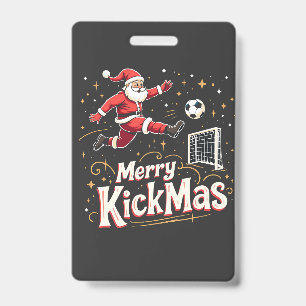 Merry Kickmas Funny Santa Claus Soccer Lovers Badge