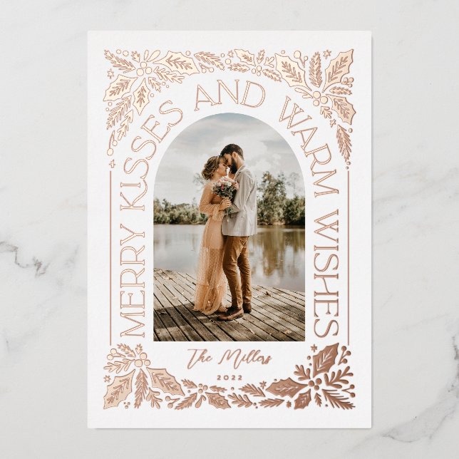 Merry Kisses and Warm Wishes Berry Arch Photo Foil Holiday Card (Front)