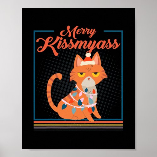 Merry Kissmyass Grumpy Funny Christmas Cat With Poster