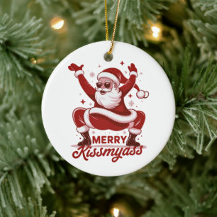 Merry Kissmyass Snarky Christmas Sarcastic Santa Ceramic Ornament