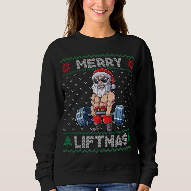 Merry Liftmas Santa Weightlifting Fitness Gym Ugly Sweatshirt (Front)
